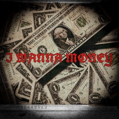 i wanna money | Boomplay Music
