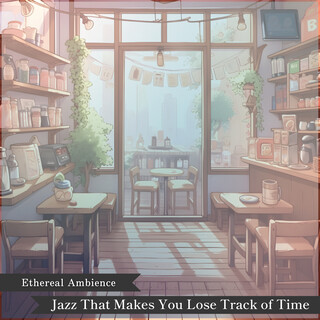Jazz That Makes You Lose Track of Time