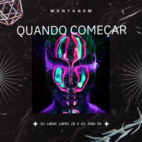 MONTAGEM - QUANDO COMEÇAR ft. DJ JOÃO DS | Boomplay Music