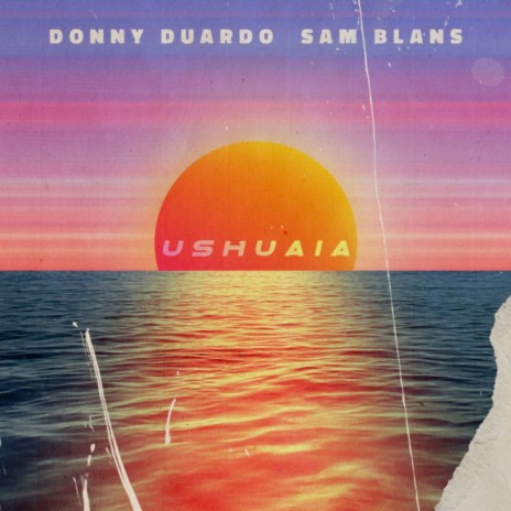 Ushuaia ft. Sam Blans | Boomplay Music