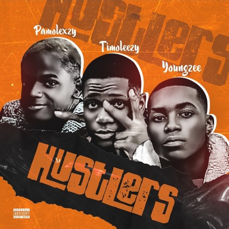 Hustler ft. Pamolexzy, Timoleezy & Youngzee | Boomplay Music