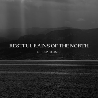 Restful Rains of the North