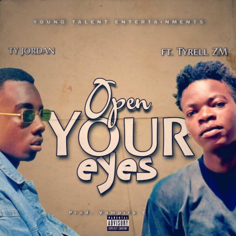 Open your eyes (feat. Tyrell ZM) | Boomplay Music