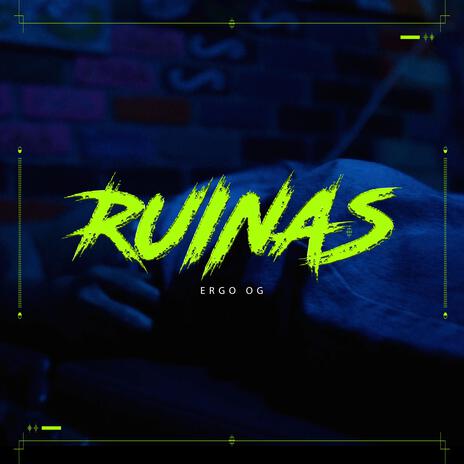 Ruinas ft. Ergo OG