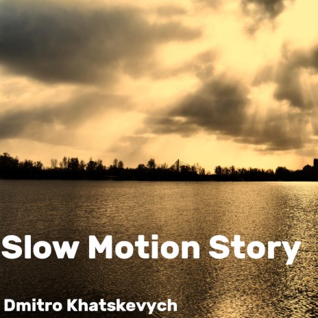 Slow Motion Story