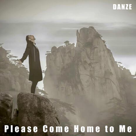 Please Come Home to Me | Boomplay Music