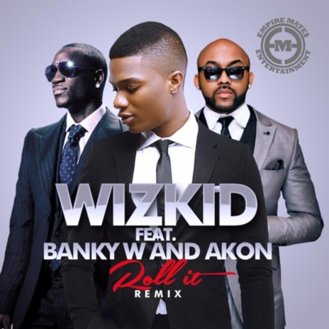 Roll It (Remix) ft. Banky W. & Akon | Boomplay Music