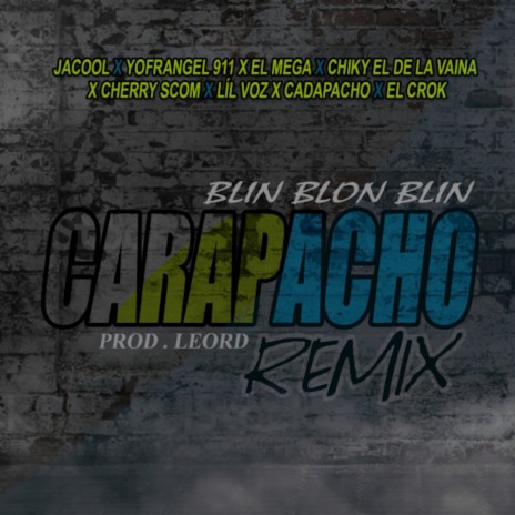CARAPACHO (REMIX) ft. El Mega, Yofrangel, El Cherry Scom, el crok & jacool | Boomplay Music