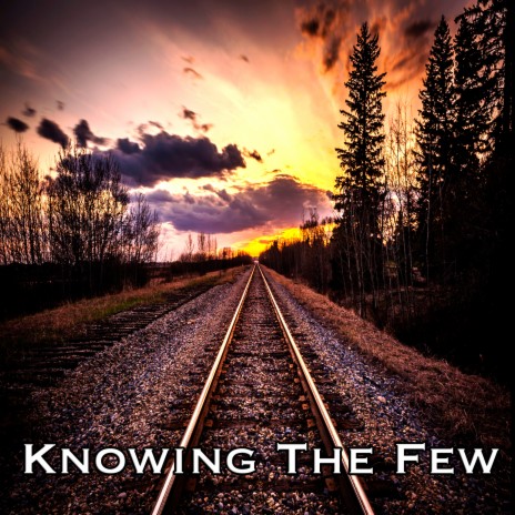 Knowing The Few | Boomplay Music