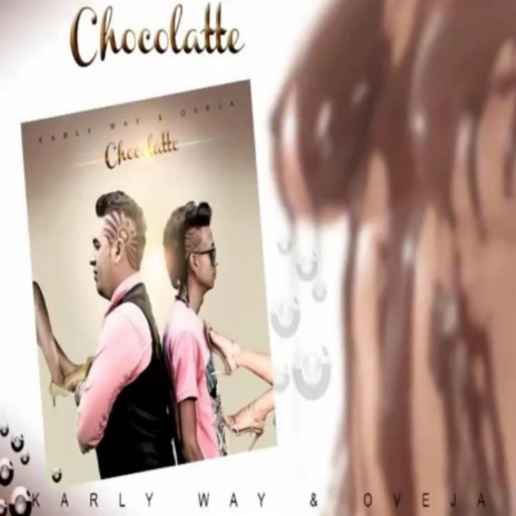 Chocolatte ft. Karly Way & El Oveja | Boomplay Music