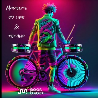 Moments of life and techno.