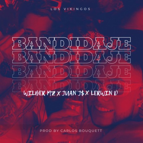 Bandidaje ft. Juan J $ & Wilber MZ | Boomplay Music