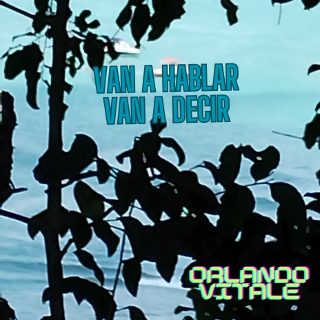 Van a hablar Van a decir | Boomplay Music