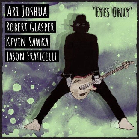 Eyes Only ft. Robert Glasper, KJ Sawka & Jason Fraticelli | Boomplay Music