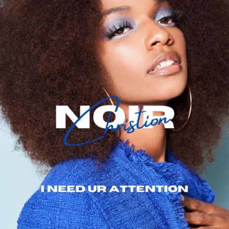 I Need Ur Attention | Boomplay Music