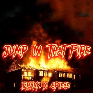 Jump In That Fire