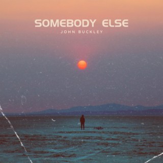 Somebody Else (Acoustic)