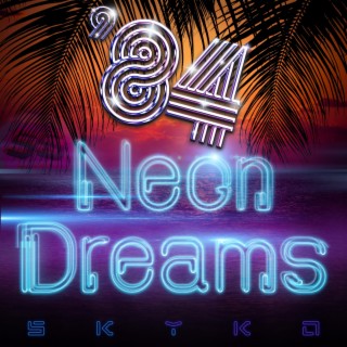 '84 Neon Dreams lyrics | Boomplay Music