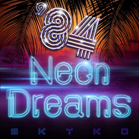 '84 Neon Dreams | Boomplay Music
