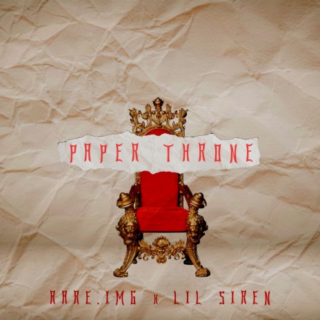 PAPER THRONE ft. Lil Siren | Boomplay Music