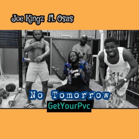No Tomorrow (GetYourPvc) ft. Osas