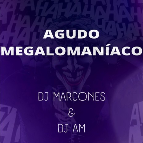 AGUDO MEGALOMANÍACO ft. DJ Am | Boomplay Music