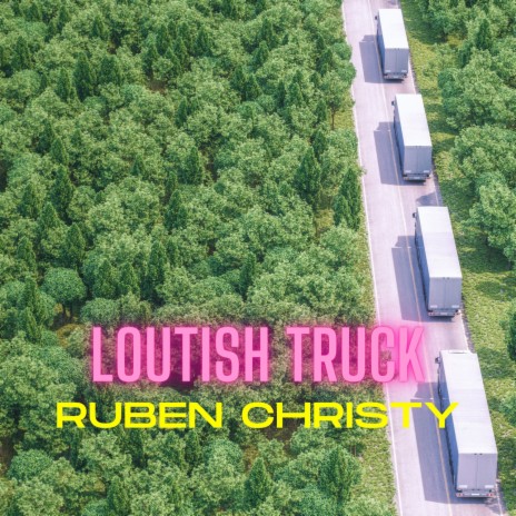 Loutish Truck | Boomplay Music