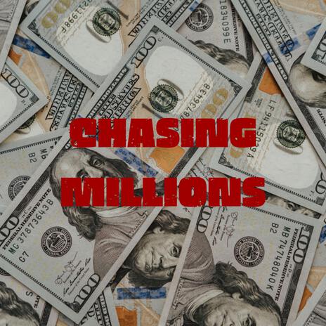 Chasing Millions | Boomplay Music