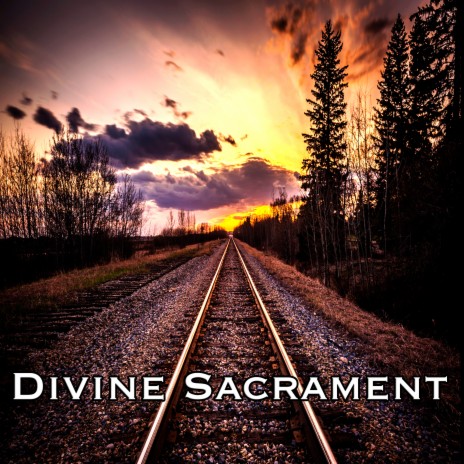 Divine Sacrament | Boomplay Music