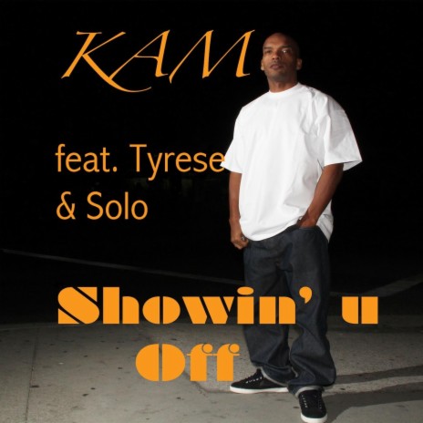 Showin' U Off (feat. Solo & Tyrese) | Boomplay Music