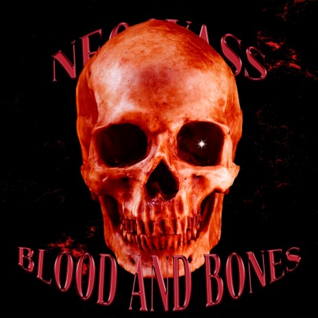 BLOOD AND BONES | Boomplay Music