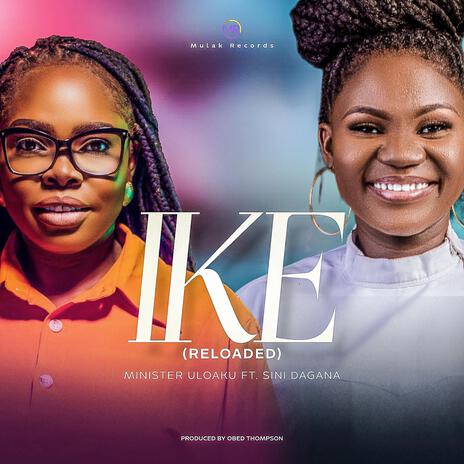 Ike (Reloaded) ft. Sini Dagana | Boomplay Music