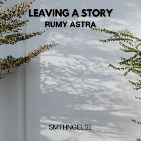 Leaving A Story | Boomplay Music