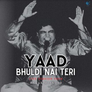 Yaad Bhuldi Nai Teri (Live Version Four)