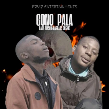 Gono Pala ft. Barrabs Doskie | Boomplay Music
