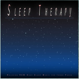 Sleep Therapy: Relaxing REM Deep Sleep Music for Inner Peace