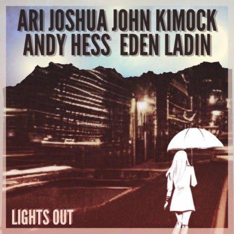 Lights Out ft. John Morgan Kimock, Andy Hess & Eden Ladin | Boomplay Music