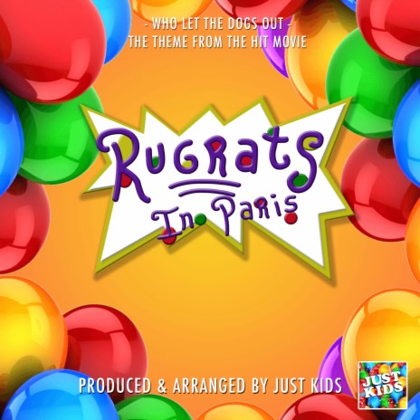 Who Let The Dogs Out (From Rugrats In Paris) | Boomplay Music
