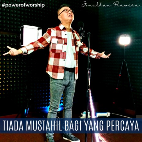 Tiada Mustahil Bagi Yang Percaya (#powerofworship) | Boomplay Music