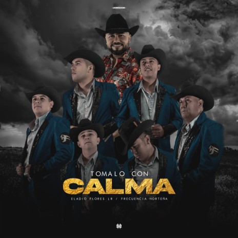 Tomalo Con Calma ft. Frecuencia Norteña | Boomplay Music