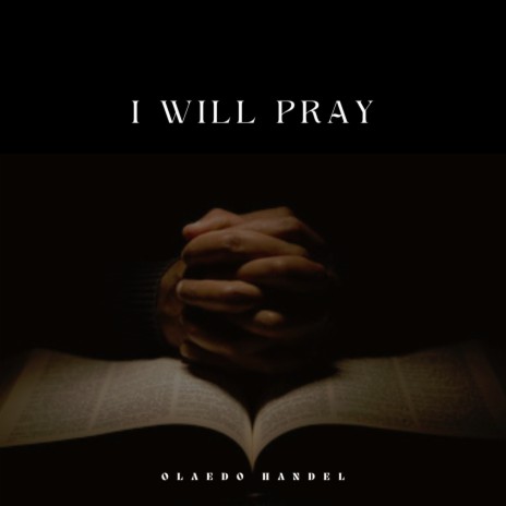 I Will Pray (Cover) | Boomplay Music