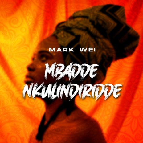 Mbadde Nkulindiridde | Boomplay Music