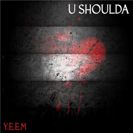 U SHOULDA | Boomplay Music