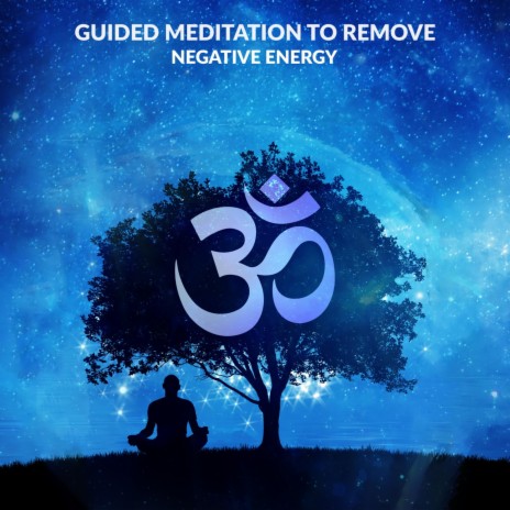 Guided Meditation To Remove Negative Energy | Boomplay Music