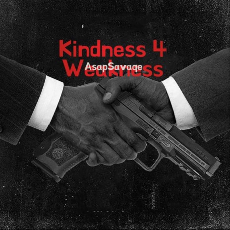 Kindness 4 Weakness | Boomplay Music