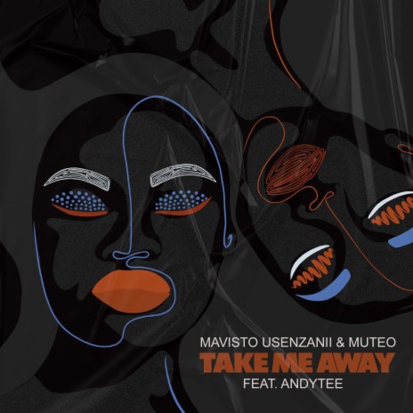 Take Me Away (Original Mix) ft. MuTeo & Andytee | Boomplay Music