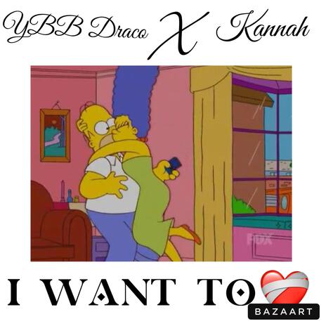 I Want To ft. Kannah | Boomplay Music