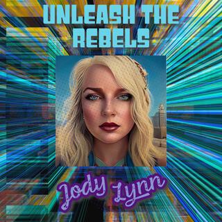 Unleash the Rebels lyrics | Boomplay Music