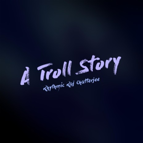 A Troll Story | Boomplay Music