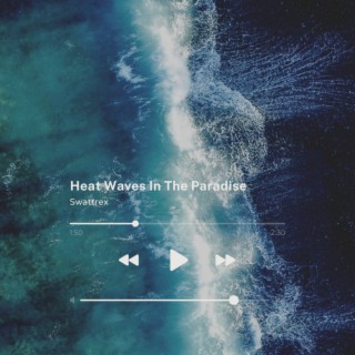 Heat Waves in the Paradise